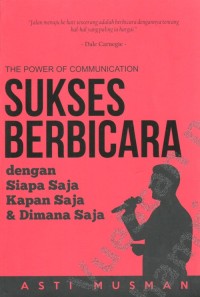 Image of Sukses Berbicara: Dengan Siapa Saja Kapan Saja & Dimana Saja