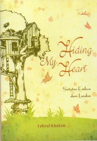 Image of Hiding My Heart, Setetes Embun dari London