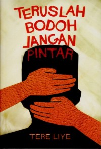 Image of Teruslah Bodoh Jangan Pintar