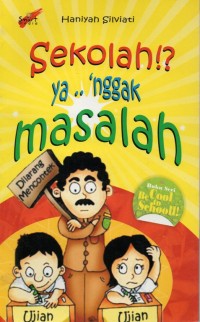 Image of Sekolah!? Ya ...'Nggak Masalah