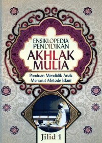 Image of Ensiklopedia Pendidikan Akhlak Mulia Jilid 1