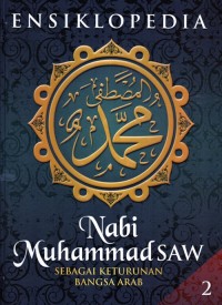 Image of Ensiklopedia Nabi Muhammad SAW 2: Sebagai Keturunan Bangsa Arab
